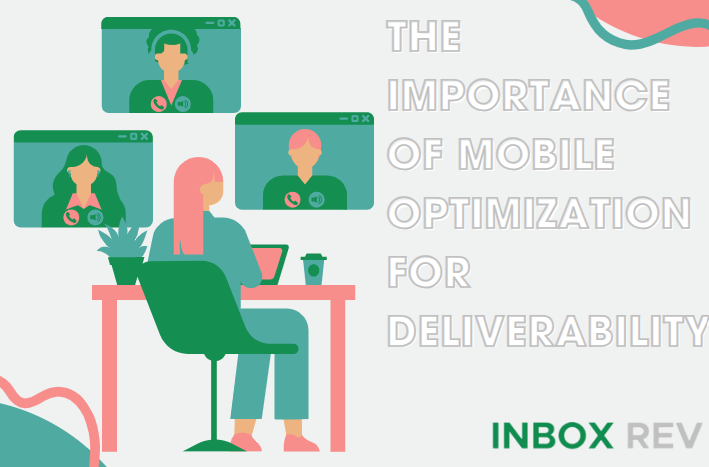 The Importance of Mobile Optimization for Deliverability