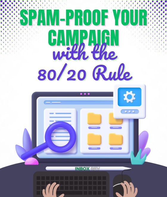Spam-Proof Your Campaign with the 80/20 Rule - Inbox Rev